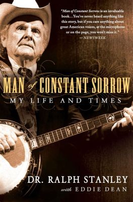 Man of Constant Sorrow - Un brano malinconico che trascina l'ascoltatore attraverso un viaggio emotivo profondo e ricco di sentimento